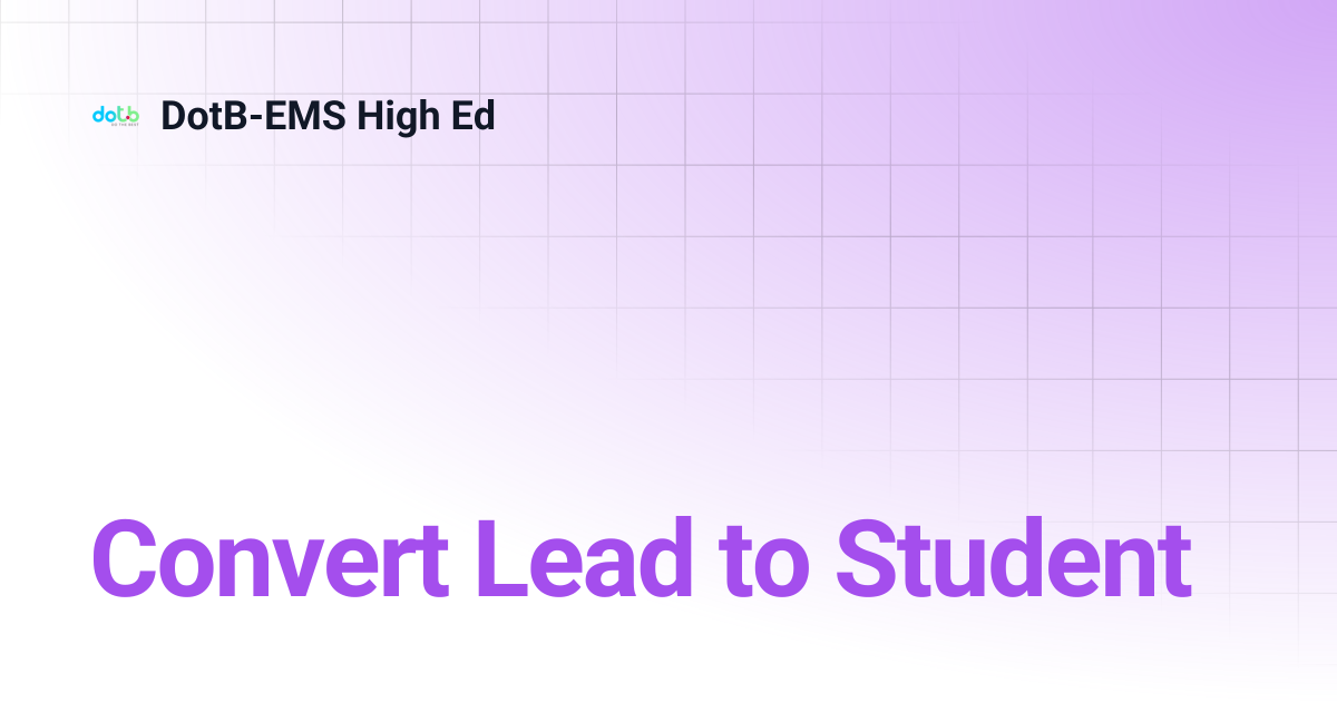 Convert Lead to Student | DotB-EMS High Ed